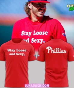 Philadelphia Phillies Stay Loose and Sexy T Shirt 1