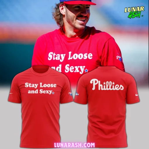 Philadelphia Phillies Stay Loose and Sexy T-Shirt