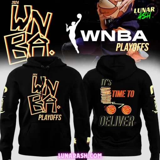 Time to Deliver 2024 WNBA Playoffs Hoodie