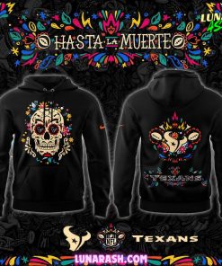Houston Texans Hasta la Muerte Special 2024 Hoodie